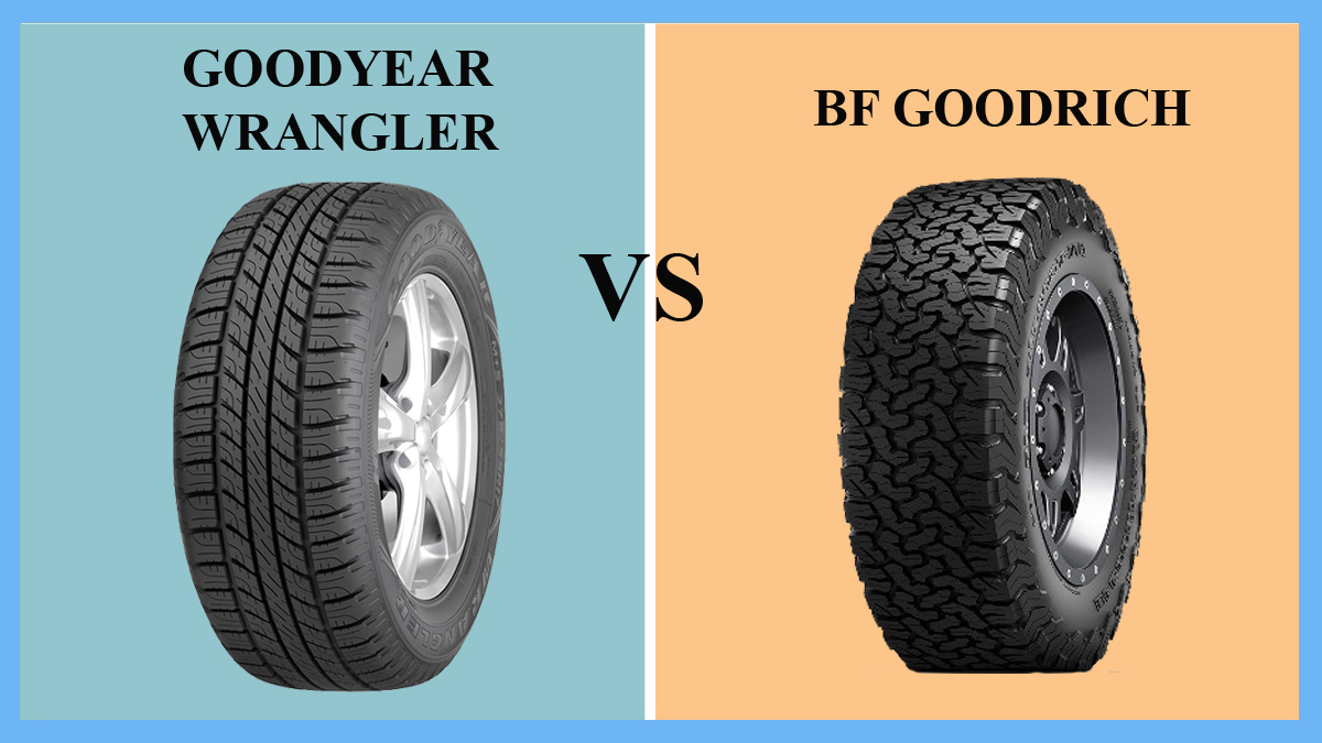 Goodyear Wrangler vs BF Goodrich 