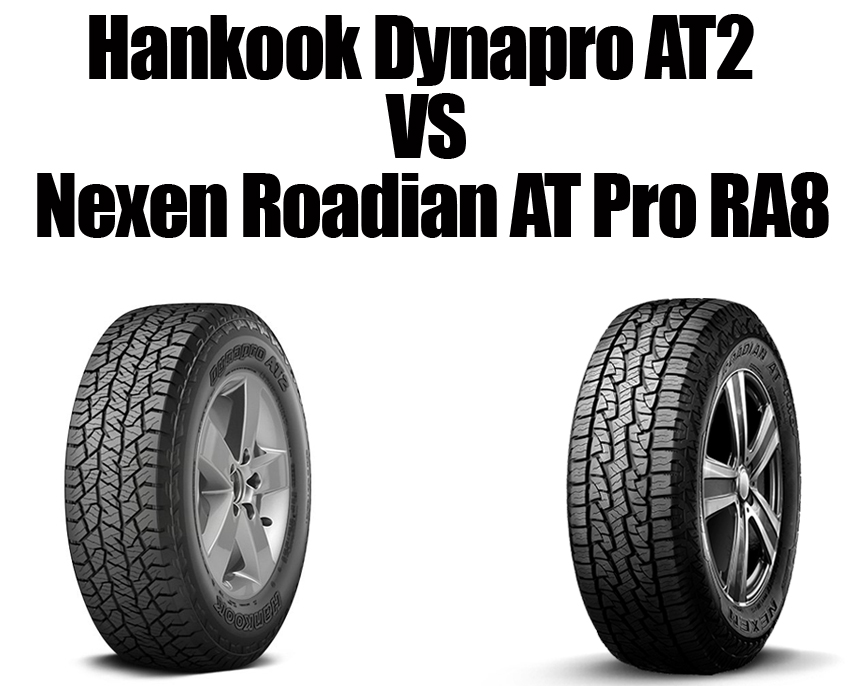Hankook Dynapro AT2 VS Nexen Roadian AT Pro RA8 